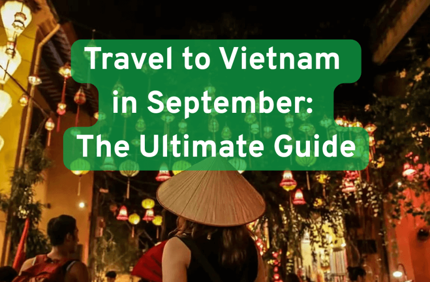 Travel to Vietnam in September: Weather, Destinations and Tips