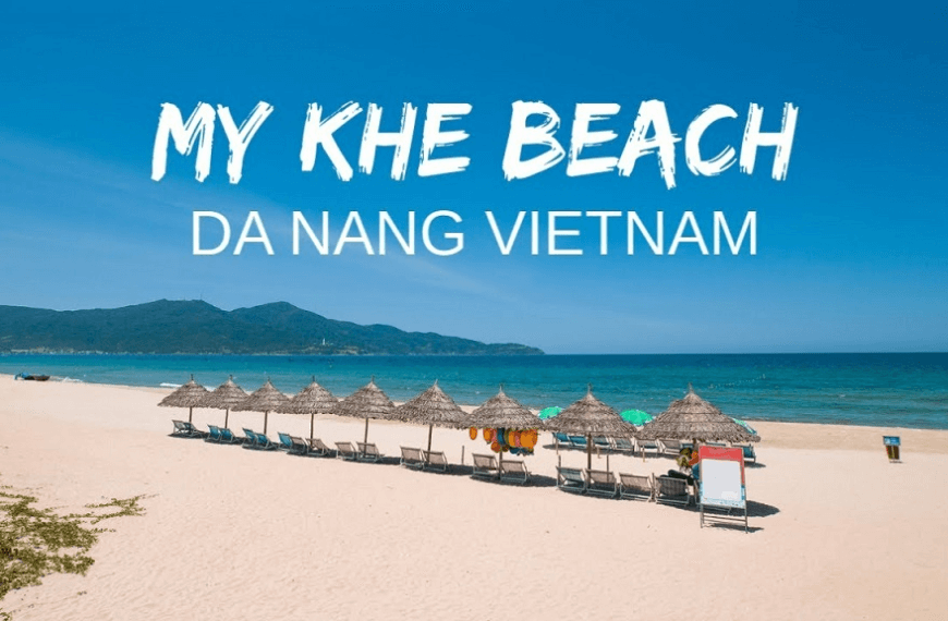 Da Nang Travel Guide 2026: Beaches, Culture & Central Vietnam Gateway